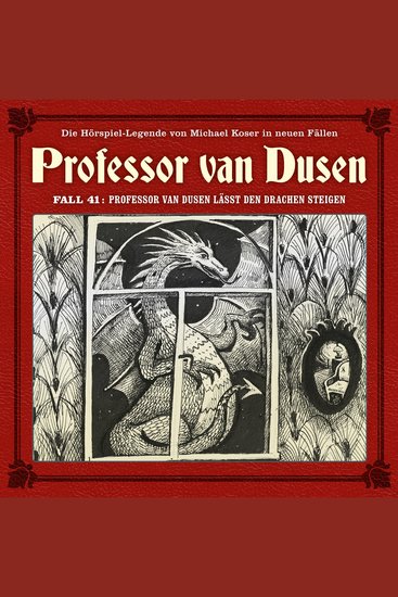 Professor van Dusen Die neuen Fälle Fall 41: Professor van Dusen lässt den Drachen steigen (ungekürzt) - cover