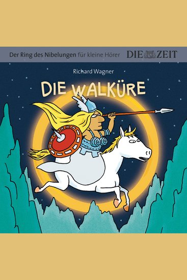 Die ZEIT-Edition "Große Oper für kleine Hörer" Die Walküre Der Ring des Nibelungen Folge 2 (ungekürzt) - cover