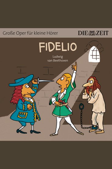 Die ZEIT-Edition "Große Oper für kleine Hörer" Fidelio (ungekürzt) - cover