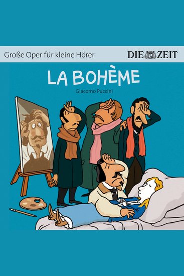 Die ZEIT-Edition "Große Oper für kleine Hörer" La Bohème (ungekürzt) - cover
