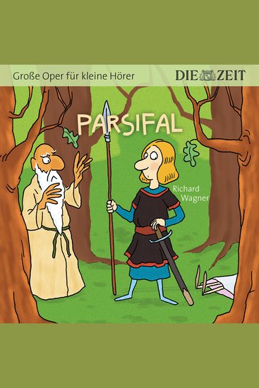Die ZEIT-Edition "Große Oper für kleine Hörer" Parsifal (ungekürzt) - cover