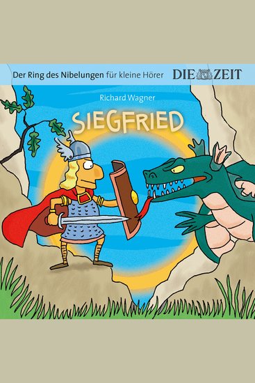 Die ZEIT-Edition "Große Oper für kleine Hörer" Siegfried Der Ring des Nibelungen Folge 3 (ungekürzt) - cover