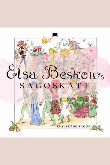 Elsa Beskows Sagoskatt - 15 älskade sagor - cover