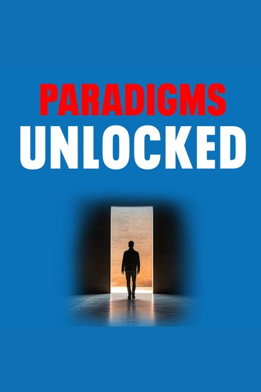 Paradigms Unlocked - A Journey to Clarity Purpose and Fulfillment - cover