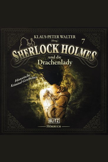 Neues von Sherlock Holmes - Die Hörbücher - Folge 7: Sherlock Holmes und die Drachenlady - cover