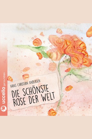 Die schönste Rose der Welt - Blumenmärchen von Hans Christian Andersen - cover