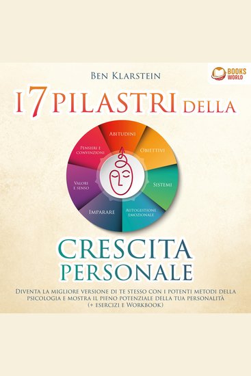 I 7 pilastri della crescita personale: Diventa la migliore versione di te stesso con i potenti metodi della psicologia e mostra il pieno potenziale della tua personalità - cover