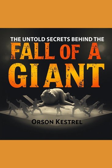 The Untold Secrets Behind the Fall of a Giant - "Discover the untold secrets of a giant’s fall through engaging audio lessons for an unforgettable experience!" - cover