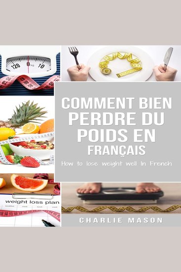 Comment bien perdre du poids En français How to lose weight well In French: Étapes faciles pour perdre du poids en mangeant (French Edition) - cover