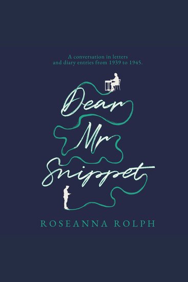 Dear Mr Snippet - A conversation in letters and diary entries from 1939 to 1945 - cover