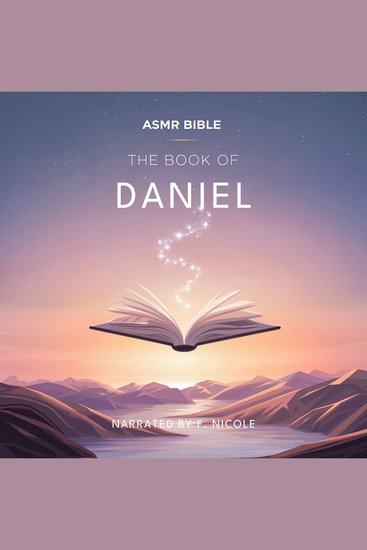 The Book of Daniel – ASMR - The Sacred Scripture in a Soothing Voice – For Sleep and Meditation - cover