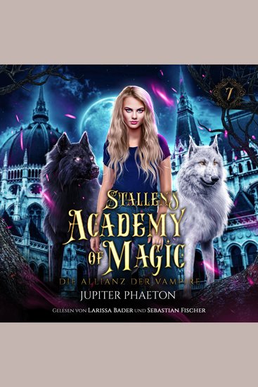Stallen's Academy of Magic 7 - Die Allianz der Vampire - Fantasy Hörbuch - cover