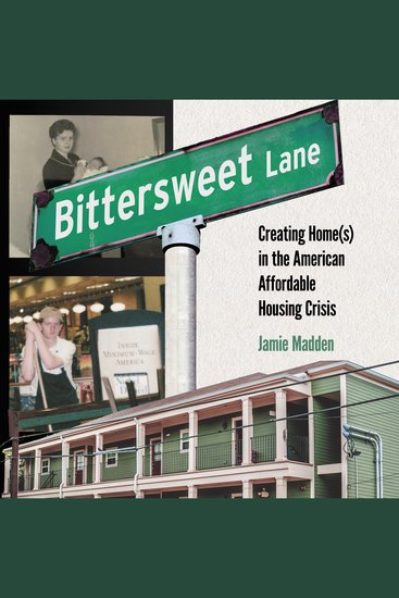 Bittersweet Lane - Creating Home(s) in the American Affordable Housing Crisis - cover