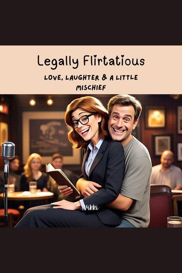 Legally Flirtatious - Love Laughter & A Little Mischief - cover