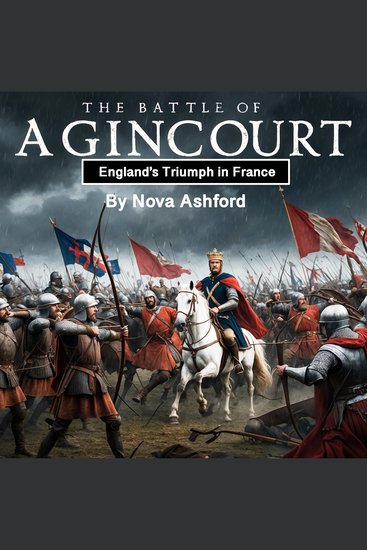 The Battle of Agincourt - England's Triumph in France - cover