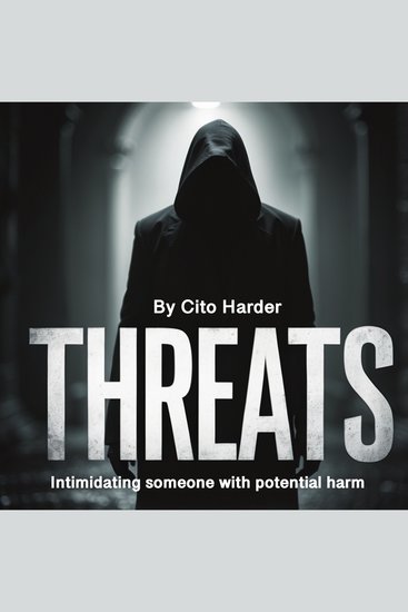 Threats - Intimidating Someone with Potential Harm - cover