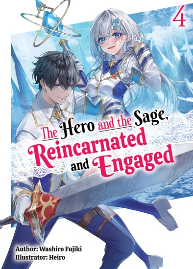 The Hero and the Sage Reincarnated and Engaged: Volume 4 - cover
