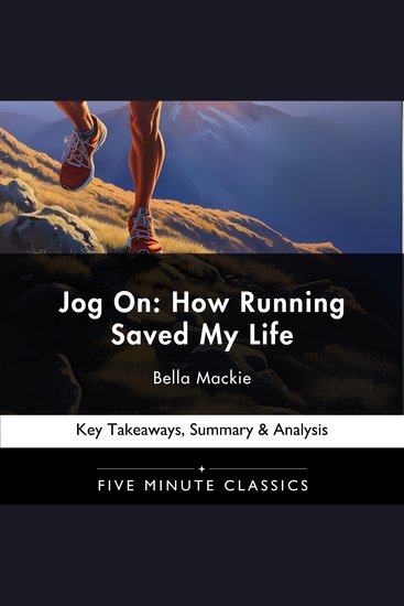 Jog On: How Running Saved My Life by Bella Mackie - Key Takeaways Summary & Analysis - cover