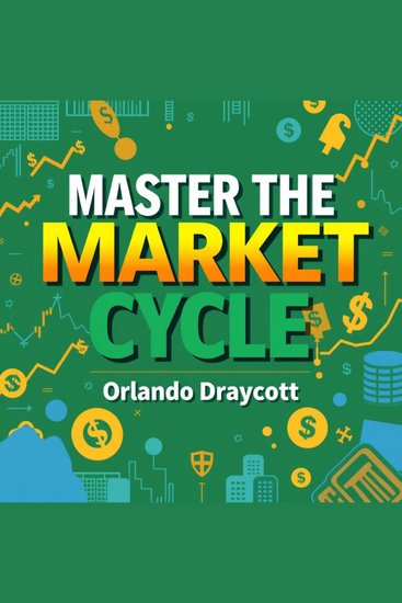 Master the Market Cycle: Win Your Financial Battles Today - "Unlock financial success! Dive into compelling audio lessons to master market cycles and conquer your financial challenges" - cover