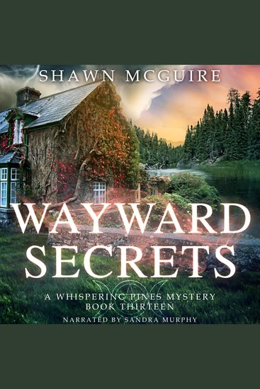 Wayward Secrets - A Whispering Pines Mystery Book 13 - cover