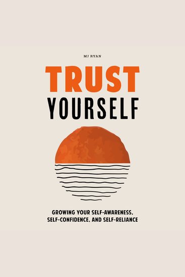 Trust Yourself - Growing Your Self-Awareness Self-Confidence and Self-Reliance - cover