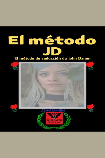 El Método JD - El método de seducción de John Danen - cover