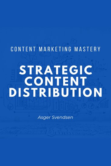 Strategic Content Distribution - cover