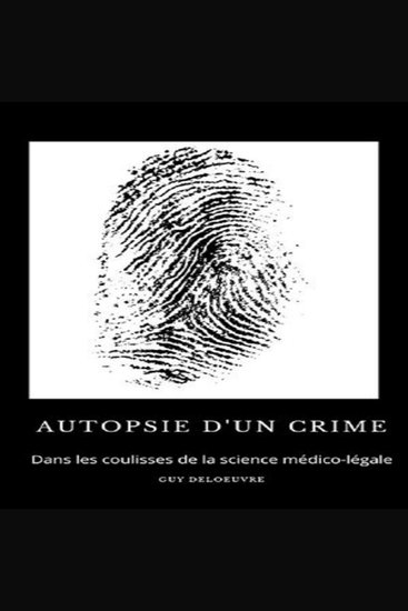 Autopsie d'un crime - Dans les coulisses de la science médico-légale - cover