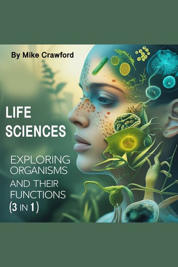 Life Sciences - Exploring Organisms and Their Functions (3 in 1) - cover