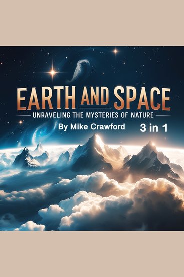 Earth and Space - Unraveling the Mysteries of Nature (3 in 1) - cover