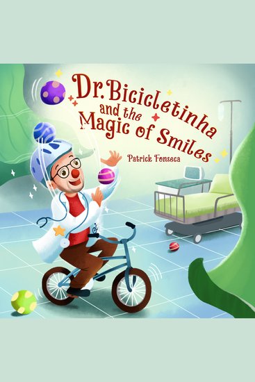 Dr Bicicletinha and the Magic of Smiles - cover