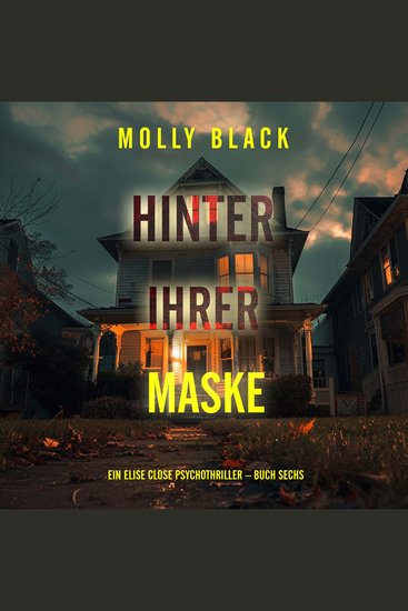 Hinter ihrer Maske (Ein Elise Close Psychothriller – Buch Sechs) - Erzählerstimme digital synthetisiert - cover