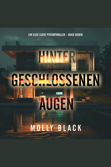 Hinter geschlossenen Augen (Ein Elise Close Psychothriller – Buch Sieben) - Erzählerstimme digital synthetisiert - cover