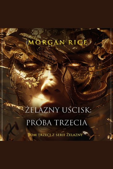Żelazny uścisk: Próba trzecia (Tom trzeci z serii Żelazny uścisk) - Cyfrowa narracja przy użyciu syntezowanego głosu - cover