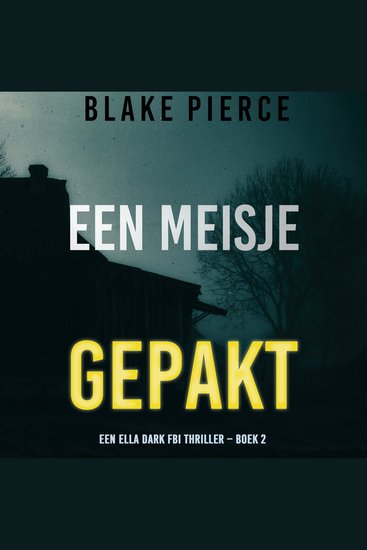 Een Meisje Gepakt (Een Ella Dark FBI Thriller – Boek 2) - Digitaal voorgelezen door een electronisch gegenereerde stem - cover