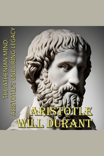 Athenian Mind The: Aristotle's Enduring Legacy - cover