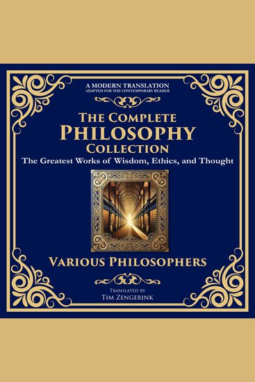 The Complete Philosophy Collection - Meditations The Republic The Art of War Beyond Good and Evil Self-Reliance Letters from a Stoic The Enchiridion & More - cover