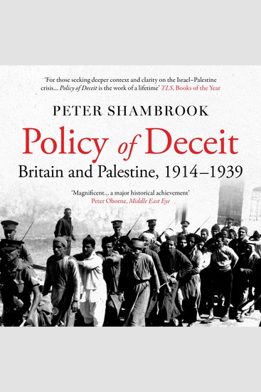 Policy of Deceit - Britain and Palestine 1914-1939 - cover