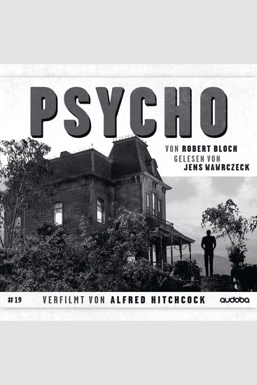 Psycho - von Robert Bloch Gelesen von Jens Wawrczeck Verfilmt von Alfred Hitchcock - cover