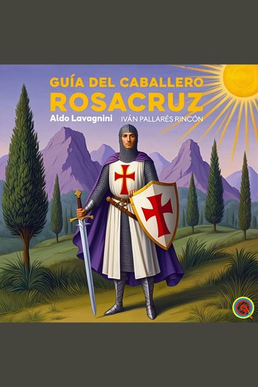 Guía Del Caballero Rosacruz - El Secreto Místico - cover