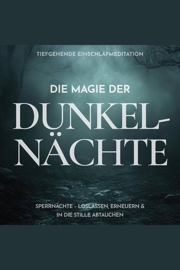 Die Magie der Dunkelnächte: Tiefgehende Einschlafmeditation - Sperrnächte - Loslassen erneuern & in die Stille abtauchen - cover