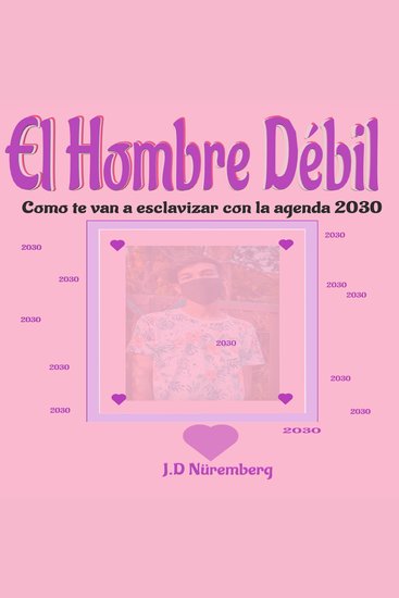 El Hombre Débil - como te van a esclavizar con la agenda 2030 - cover