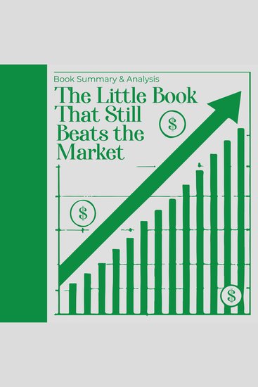 Little Book That Still Beats the Market The: Book Summary & Analysis - cover
