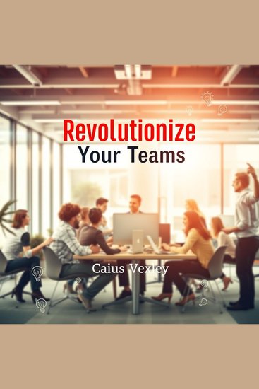 Revolutionize Your Teams: Secrets for Rapid Success and Connection - "Unlock rapid success! Dive into engaging audio lessons that elevate your team's connection and performance" - cover