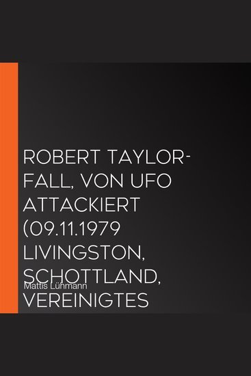 Robert Taylor-Fall von UFO attackiert (09111979 Livingston Schottland Vereinigtes Königreich) - cover