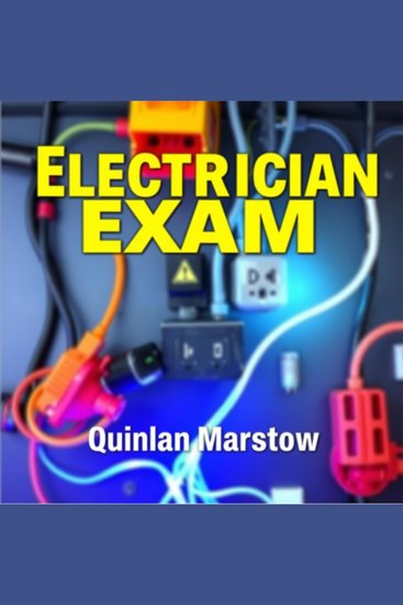 Transform Your Electrician Exam Skills with Insider Secrets - "Supercharge your Electrician exam prep! Discover insider secrets through dynamic audio lessons for peak performance!" - cover