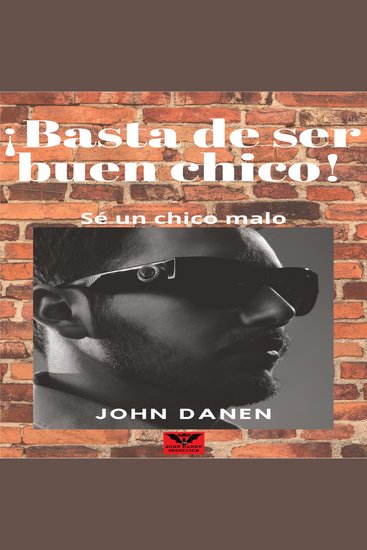 ¡Basta de Ser Buen Chico! Sé un Chico Malo - cover