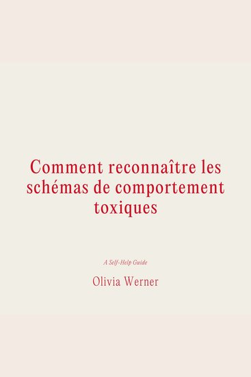 Comment reconnaître les schémas de comportement toxiques - cover
