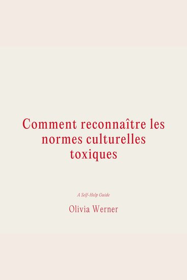 Comment reconnaître les normes culturelles toxiques - cover