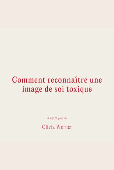 Comment reconnaître une image de soi toxique - cover